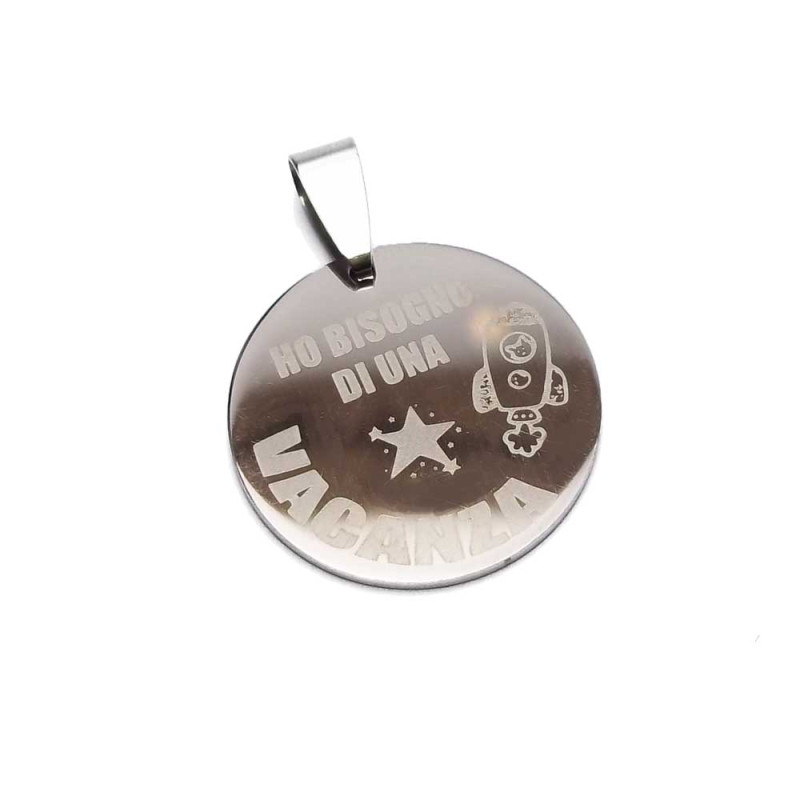 Ciondolo acciaio Ho Bisogno Di Una Vacanza 24 mm 5 pz (ho99) - pietreeminuterie.com